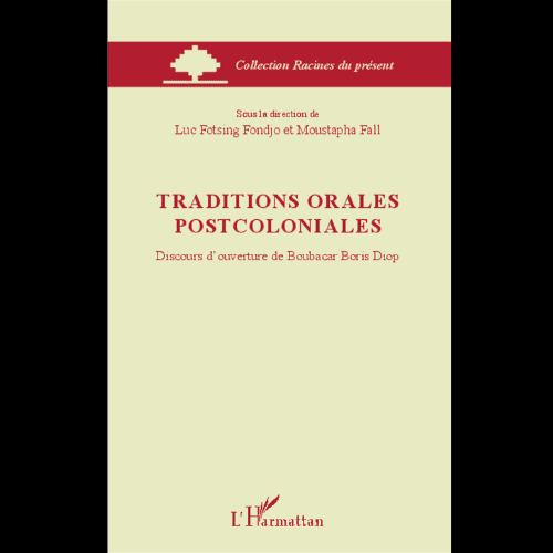 Traditions Orales Postcoloniales Discours d’Ouverture de Boubacar Boris Diop